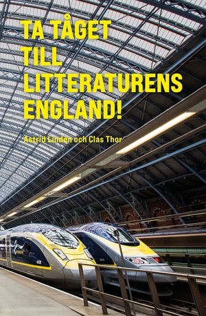 Ta tåget till litteraturens England! En klimatsmart resebok | 1:a upplagan