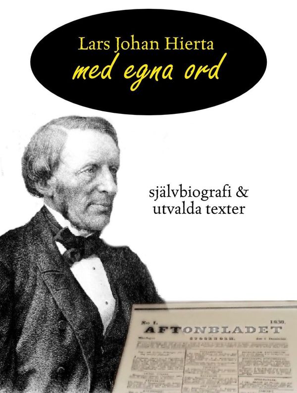 Lars Johan Hierta - Med egna ord | 0:e upplagan