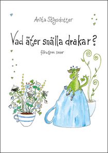 Vad äter snälla drakar? förutom snor