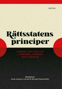 Rättsstatens principer: Juridik och politik i världen, Europa och Sverige