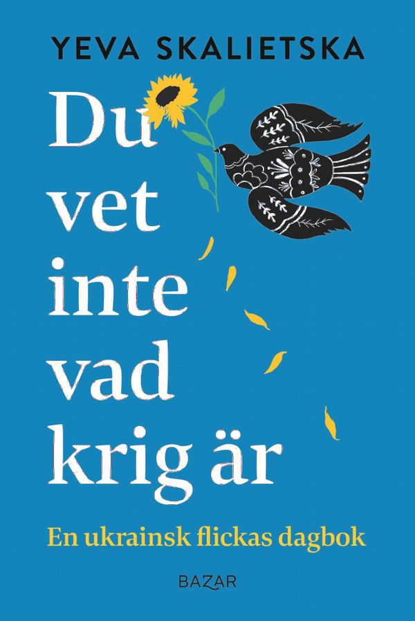 Du vet inte vad krig är : En ukrainsk flickas dagbok | 0:e upplagan