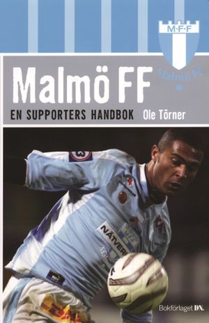 Malmö FF : en supporters handbok