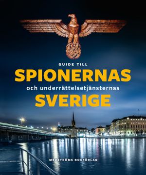 Guide till spionernas Sverige