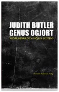 Genus ogjort. Kropp, begär och möjlig existens. | 1:a upplagan