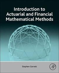 Introduction to Actuarial and Financial Mathematical Methods | 0:e upplagan
