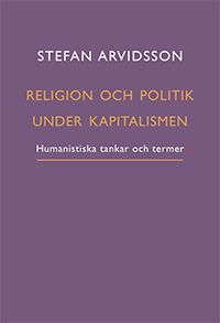 Religion och politik under kapitalismen: Humanistiska tankar och termer | 0:e upplagan