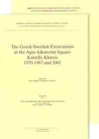 The Greek-Swedish Excavations at the Agia Aikaterini Square, Kastelli, Khania 1970-1987 and 2001. Utges i två delar sålda tillsa | 0:e upplagan