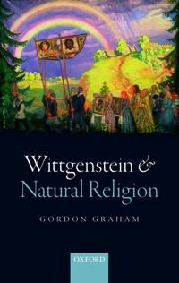 Wittgenstein and Natural Religion | 0:e upplagan