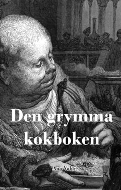 Den grymma kokboken - Ana Valdes