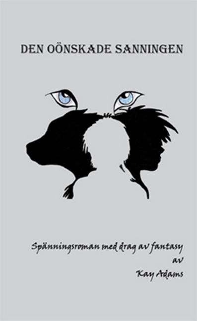 Den oönskade sanningen : spänningsroman med drag av fantasy | 0:e upplagan