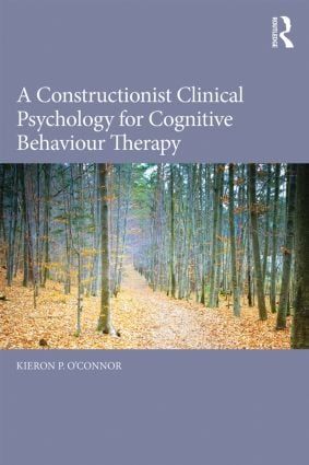 A Constructionist Clinical Psychology for Cognitive Behaviour Therapy | 1:a upplagan