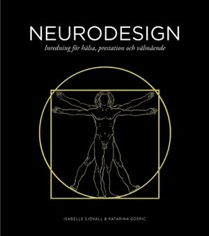 Neurodesign : Inredning för hälsa, prestation och välmående