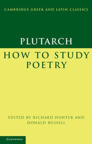 Plutarch: How to Study Poetry (De audiendis poetis)