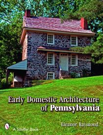 Early Domestic Architecture Of Pennsylvania