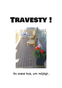 Travesty ! : En enkel bok, om möjligt...