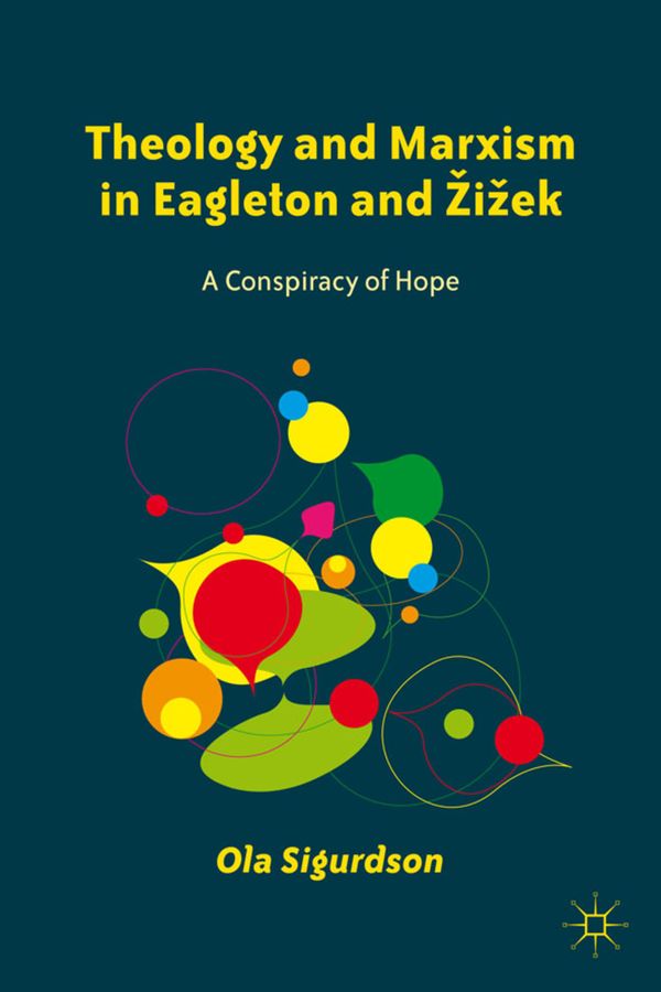 Theology and Marxism in Eagleton and Zizek | 0:e upplagan