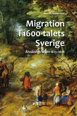 Migration i 1600-talets Sverige. Älvsborgs lösen 1613-1618