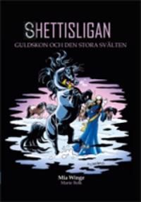 Shettisligan - guldskon och den stora svälten | 1:a upplagan