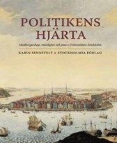 Politikens hjärta: medborgarskap, manlighet och plats i frihetstidens Stockholm