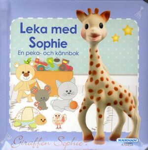 Leka med Sophie - en peka- och kännbok | 1:a upplagan