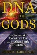Dna of the gods - the anunnaki creation of eve and the alien battle for hum