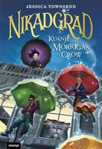 Nikadgrad: Kušnje Morrigan Crow