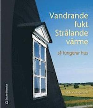 Vandrande fukt Strålande värme. Så fungerar hus | 1:a upplagan