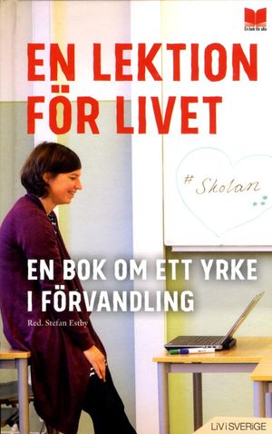 En lektion för livet : en bok om ett yrke i förvandling | 1:a upplagan