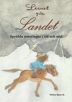 Livat på landet : spridda noteringar i tid och otid | 1:a upplagan