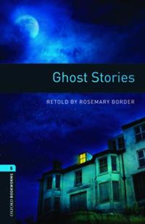 Oxford Bookworms Library: Level 5: Ghost Stories Audio Pack