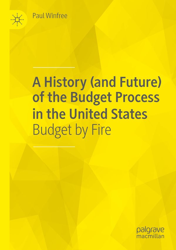 A History (and Future) of the Budget Process in the United States | 1:a upplagan