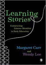 Learning stories - constructing learner identities in early education