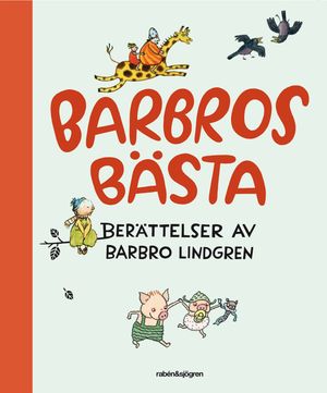 Barbros bästa : berättelser av Barbro Lindgren | 1:a upplagan