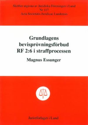 Grundlagens bevisprövningsförbud RF 2:6 i straffprocessen