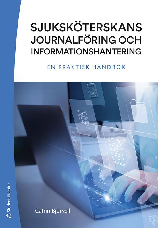 Sjuksköterskans journalföring och informationshantering - en praktisk handbok | 4:e upplagan