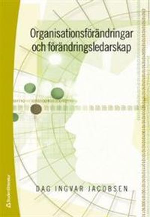 Organisationsförändringar och förändringsledarskap |  2:e upplagan