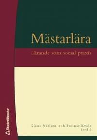 Mästarlära : Lärande som social praxis | 1:a upplagan