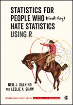 Statistics for People Who (Think They) Hate Statistics Using R - International Student Edition