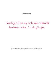 Förslag till en ny och annorlunda fusionsmetod än de gängse. : Manual för h