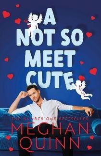 Not So Meet Cute - The steamy and addictive no. 1 bestseller inspired by Pr