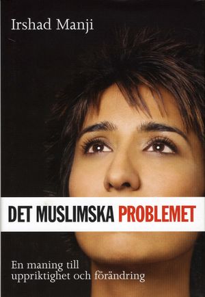 Det muslimska problemet : en maning till uppriktighet och förändring