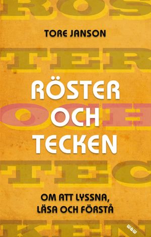 Röster och tecken : om att lyssna, läsa och förstå