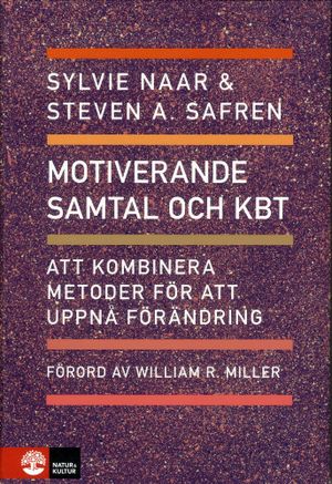 Motiverande samtal och KBT : Att kombinera metoder för att uppnå förändring | 1:a upplagan