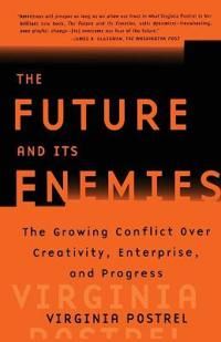 "The Future and Its Enemies: The Growing Conflict Over Creativity, Enterprise and Progress " | 0:e upplagan