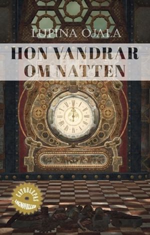 Hon vandrar om natten : Två steampunknoveller