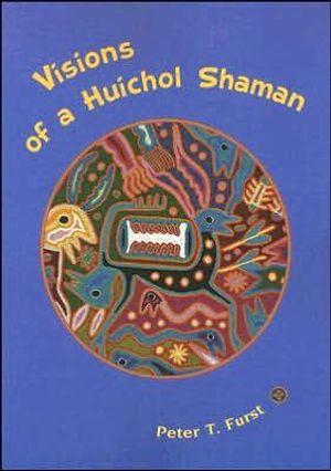 Visions of a Huichol Shaman