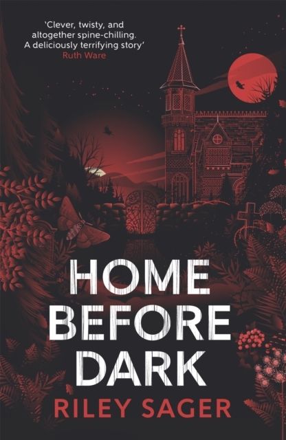 Home Before Dark - 'Clever, twisty, spine-chilling' Ruth Ware | 0:e upplagan