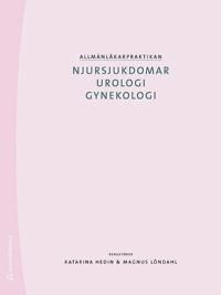 Allmänläkarpraktikan : njursjukdomar urologi gynekologi | 1:a upplagan