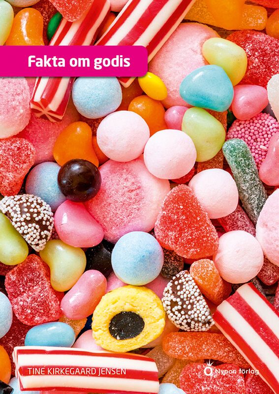 Fakta om godis - Tine Kirkegaard Jensen - Upplaga 1