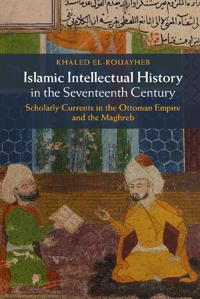 Islamic Intellectual History in the Seventeenth Century | 0:e upplagan